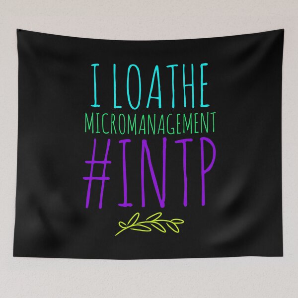 Item preview, INTP I Loathe Micromanagement designed and sold by ojdart.