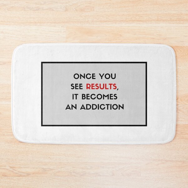 Item preview, Once you see results, it becomes an addiction designed and sold by Inspirationmotivation.