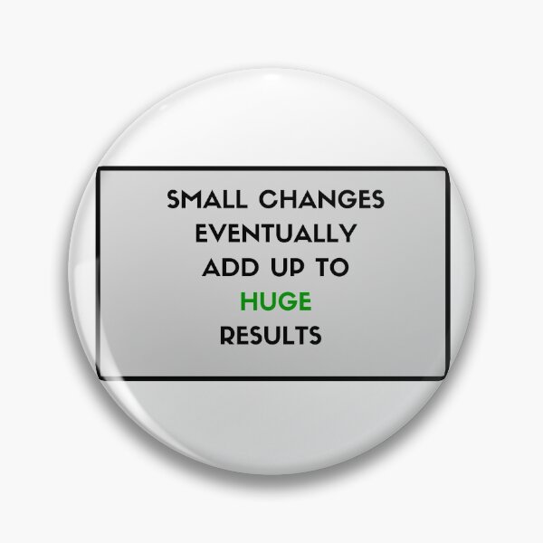 Item preview, Small changes eventually add up to huge results designed and sold by Inspirationmotivation.