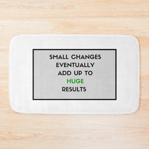 Item preview, Small changes eventually add up to huge results designed and sold by Inspirationmotivation.