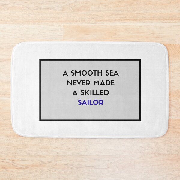 Item preview, A smooth sea never made a skilled sailor designed and sold by Inspirationmotivation.