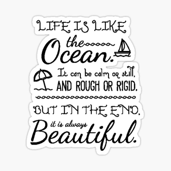 life-is-like-the-ocean-it-can-be-calm-or-still-sticker-for-sale-by