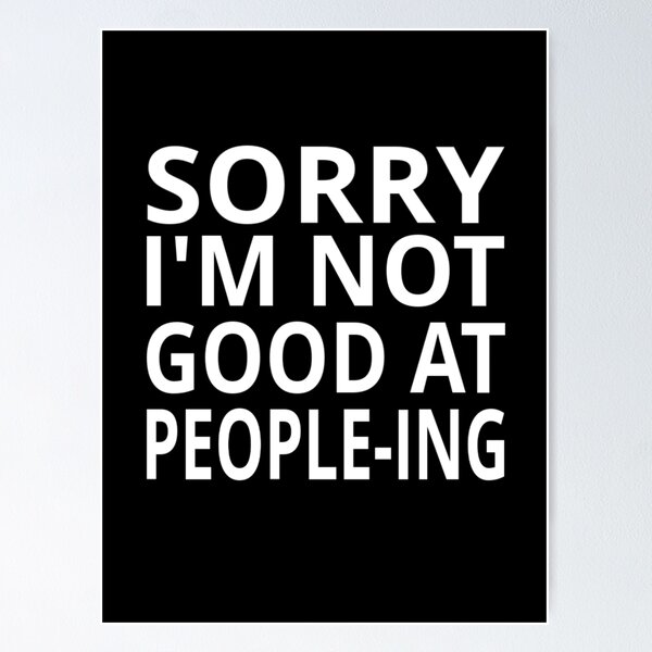 Shy Introvert Extrovert Shirt, Sorry I'm Not Good At People Shy Introvert Extrovert Shirt, Sorry I'm Not Good At People