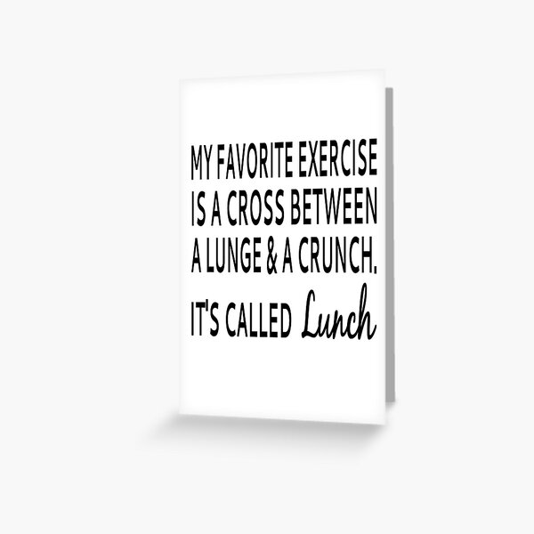My Favorite Exercise Is Lunch Greeting Card