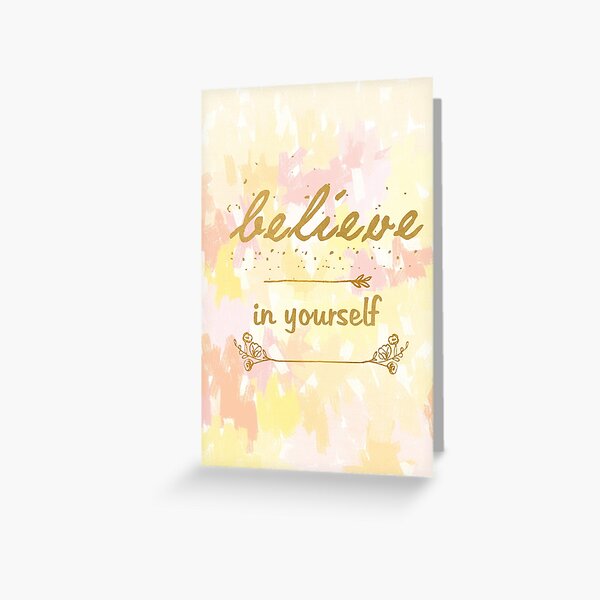 Believe in yourself Greeting Card