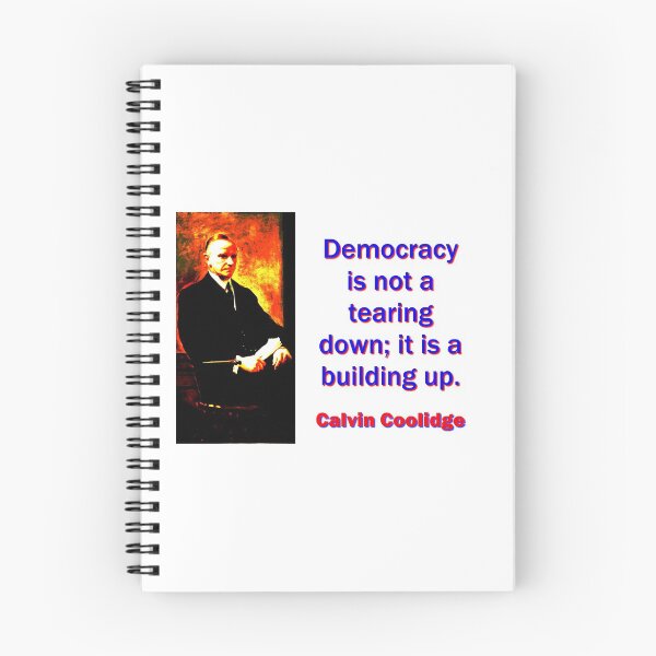 Item preview, Democracy Is Not A Tearing Down - Calvin Coolidge designed and sold by CrankyOldDude.