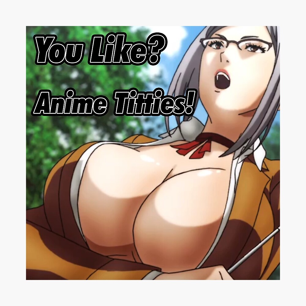 You Like Anime Titties!?