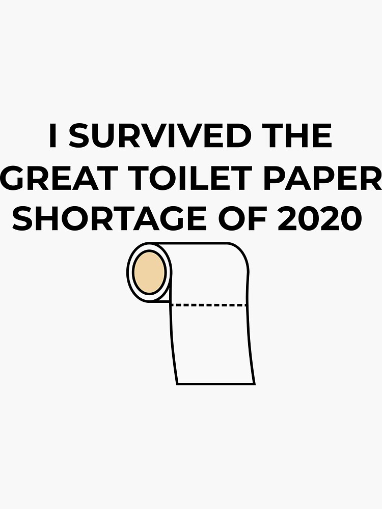 "Great Toilet Paper Shortage" Sticker for Sale by dpru65 Redbubble