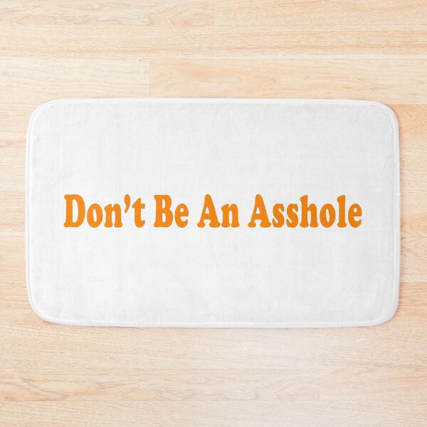 Item preview, Don't Be An Asshole designed and sold by Gretchen Bond.
