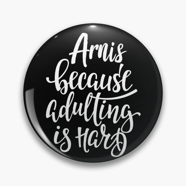 Item preview, Arnis Because Adulting Is Hard designed and sold by ProjectX23.
