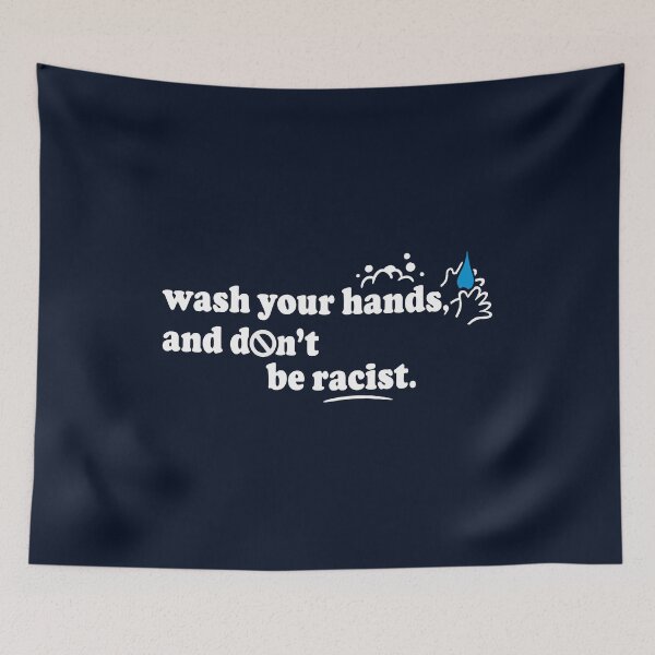 Item preview, Wash Your Hands and Don't Be Racist designed and sold by BootsBoots.