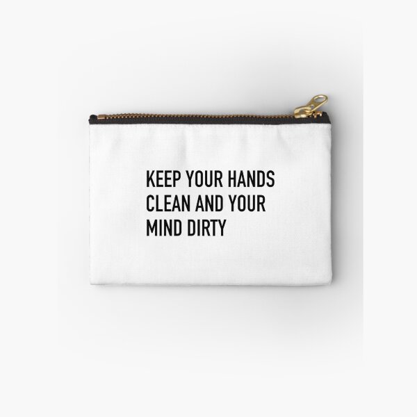 Item preview, Keep Your Hands Clean And Your Mind Dirty Slogan designed and sold by thetshirtworks.
