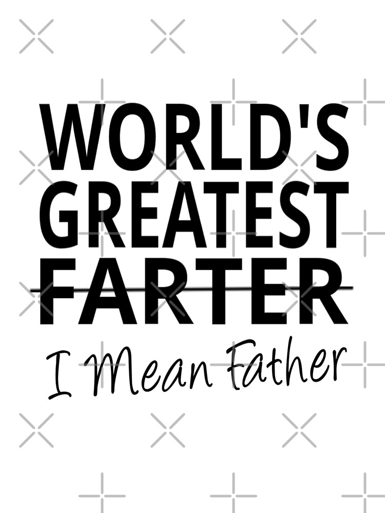 “World’s Greatest Farter I Mean Father” Poster by coolfuntees | Redbubble
