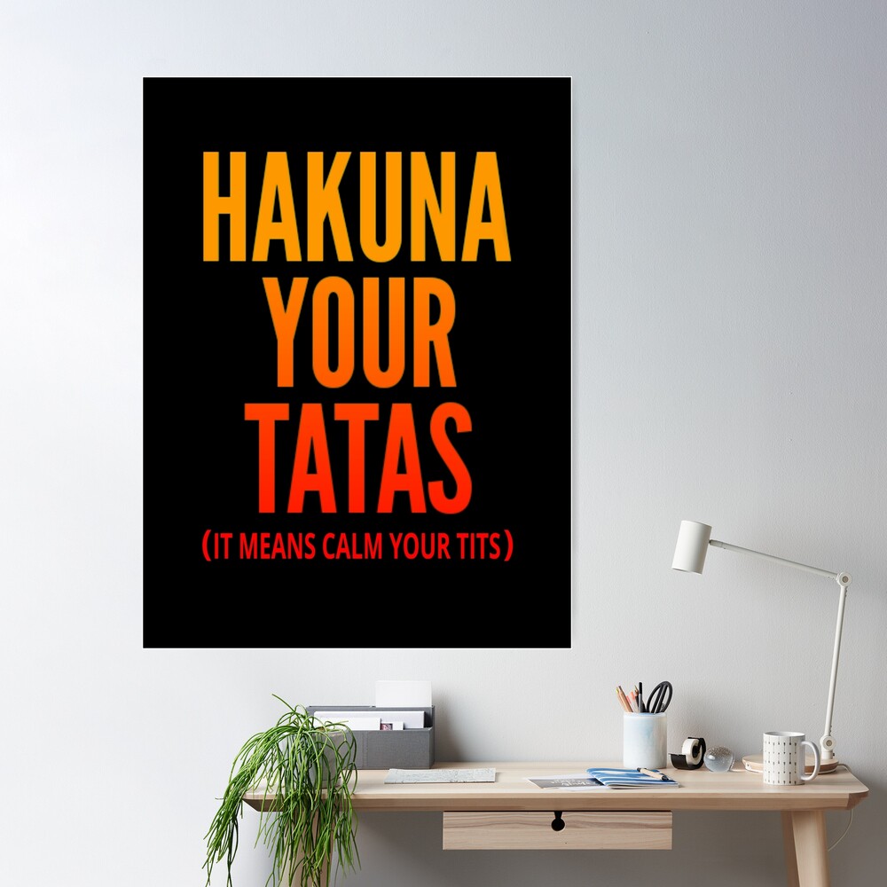 Hakuna Your Tatas Poster for Sale by coolfuntees