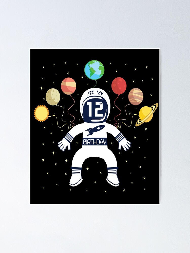 Peave werkwoord Dwaal It's My 12th Birthday Astronaut 12 Years Old Space Theme print" Poster for  Sale by Grabitees | Redbubble