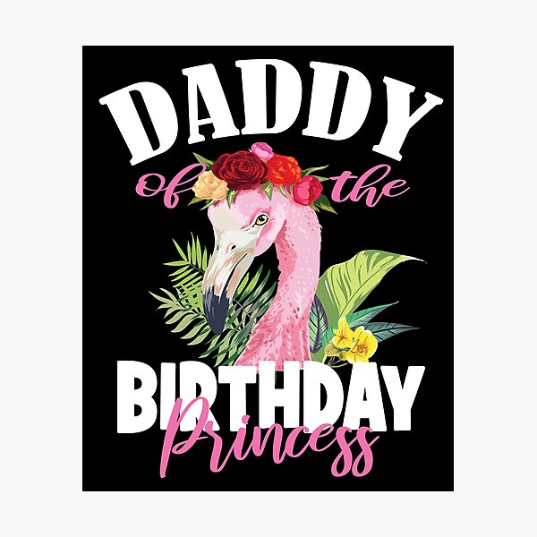Item preview, Daddy Of The Birthday Princess Floral Flamingo Girls Party product designed and sold by Grabitees.