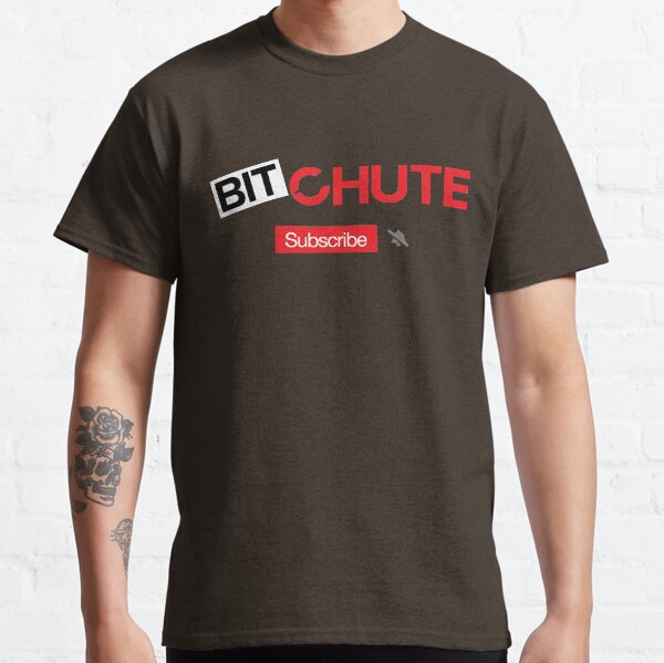 BITCHUTE Subscribe to my channel Classic T-Shirt