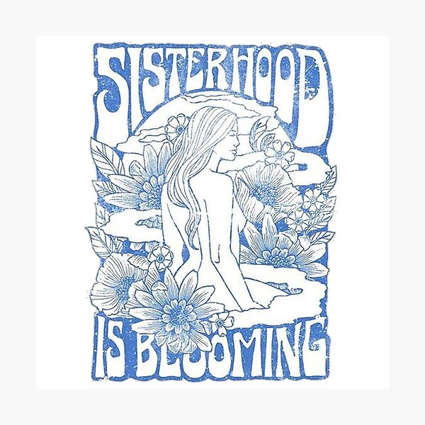 Item preview, Sisterhood is blooming designed and sold by greenhouseproj.
