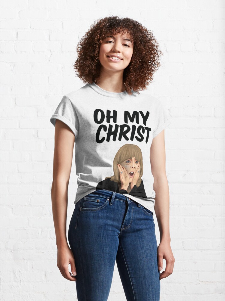 Discover Pam Oh My Christ! Gavin and Stacey Gift Classic T-Shirts