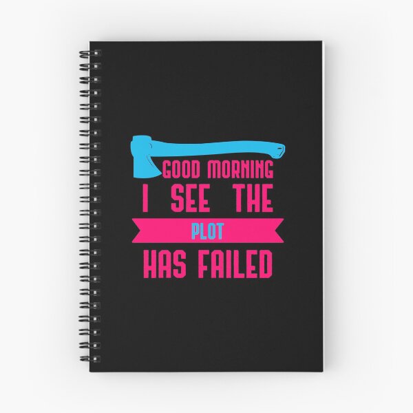 Item preview, Good Morning I See The Plot Has Failed April Fools Day Quote designed and sold by at85productions.