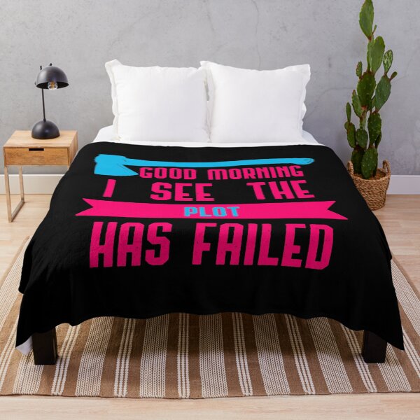 Item preview, Good Morning I See The Plot Has Failed April Fools Day Quote designed and sold by at85productions.