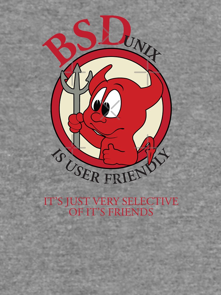 New BSD Unix is User FriendlyIt's Just Very Selective of It's Friends  T-Shirt