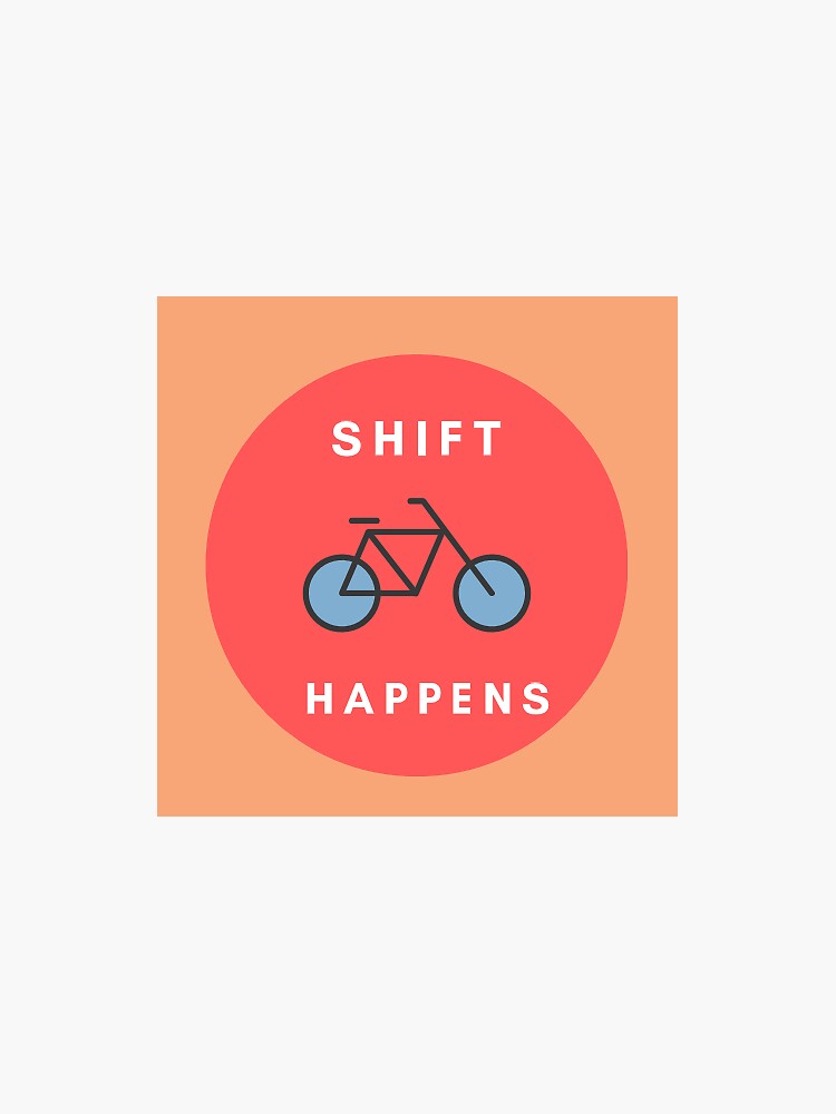 "Shift Happens" Sticker by mothmanz Redbubble