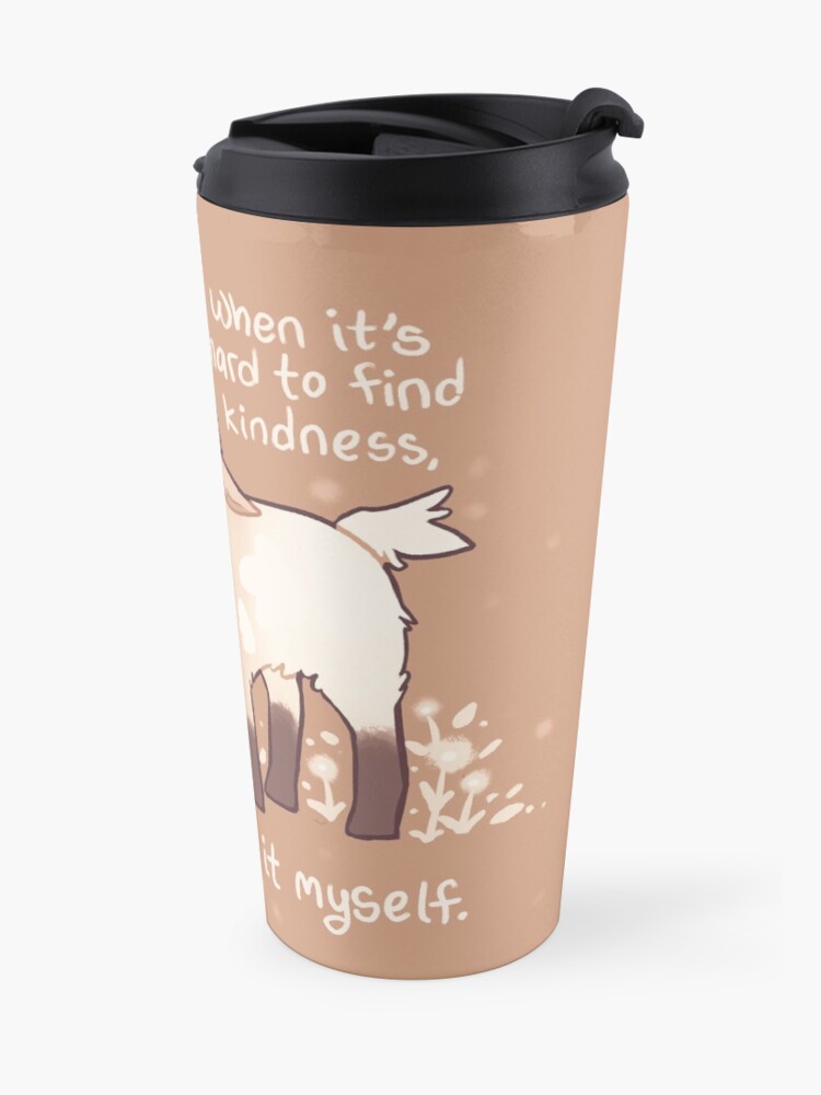 Alternate view of "When it's hard to find kindness, I will make it myself" Baby Goats Travel Coffee Mug