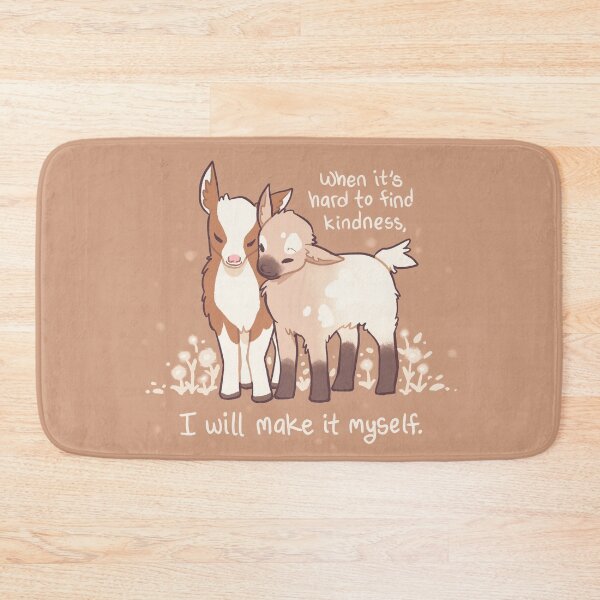 Item preview, "When it's hard to find kindness, I will make it myself" Baby Goats designed and sold by thelatestkate.