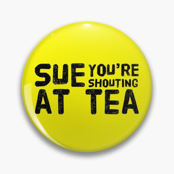 Item preview, Sue You're Shouting At Tea - Design 1 designed and sold by aussieforgood.