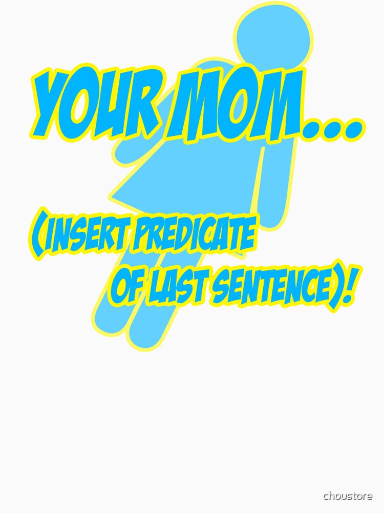 Thumbnail 7 of 7, Essential T-Shirt, Your mom... insert predicate of last sentence! designed and sold by choustore.