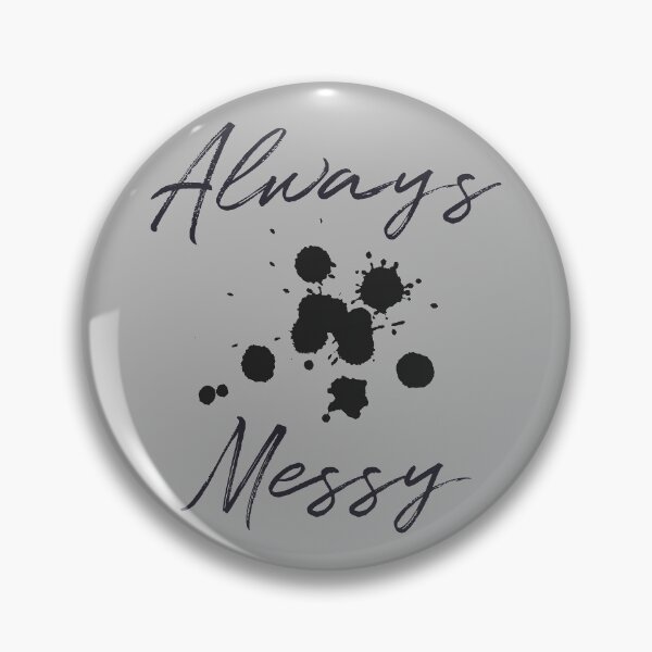 Item preview, Always Messy designed and sold by TheArtImp.