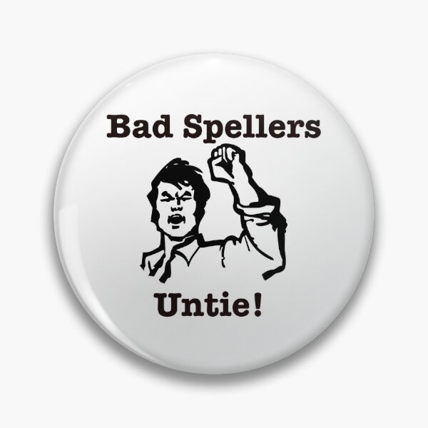 Item preview, Bad Spellers Untie! - Black design designed and sold by ryanwfraser.