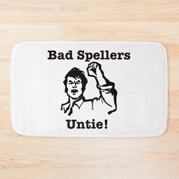 Item preview, Bad Spellers Untie! - Black design designed and sold by ryanwfraser.