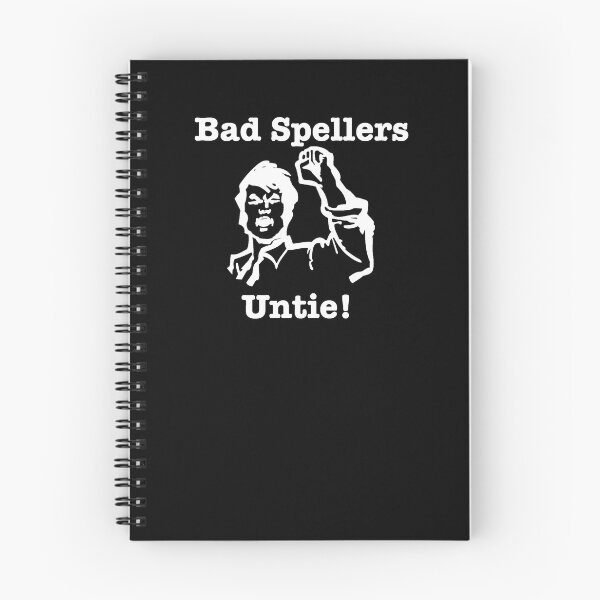 Item preview, Bad Spellers Untie! - White design designed and sold by ryanwfraser.