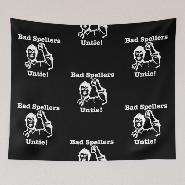 Item preview, Bad Spellers Untie! - White design designed and sold by ryanwfraser.
