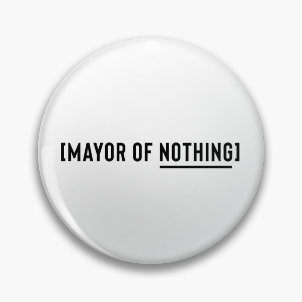 Item preview, Mayor of Nothing (Black Logo) designed and sold by usernate.
