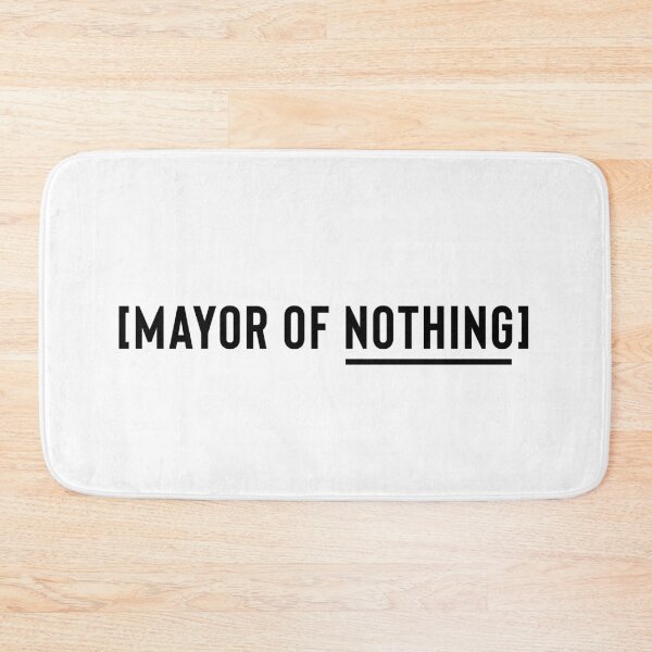 Item preview, Mayor of Nothing (Black Logo) designed and sold by usernate.