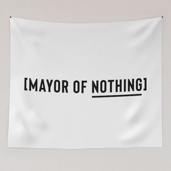 Item preview, Mayor of Nothing (Black Logo) designed and sold by usernate.
