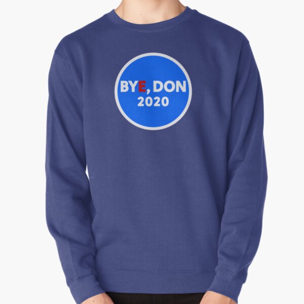 Bye, Don 2020 Pullover Sweatshirt