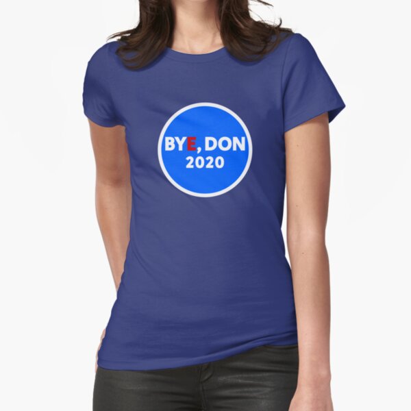 Bye, Don 2020 Fitted T-Shirt