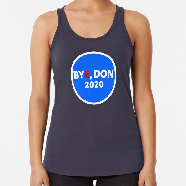 Bye, Don 2020 Racerback Tank Top