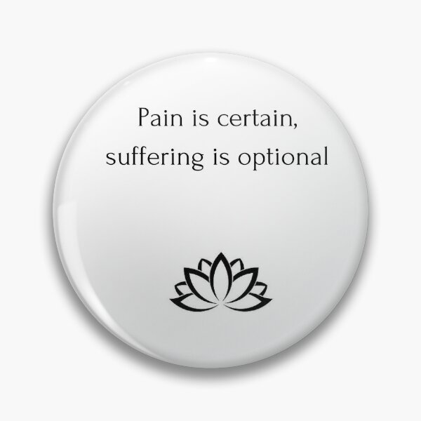 Item preview, Buddhist Quote: Pain is certain,  suffering is optional designed and sold by Inspirationmotivation.