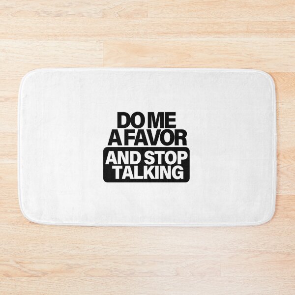 Item preview, Do Me A Favor And Stop Talking - Black designed and sold by agsduy.