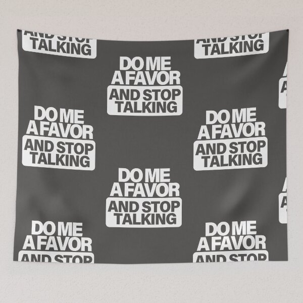 Item preview, Do Me A Favor And Stop Talking - White designed and sold by agsduy.