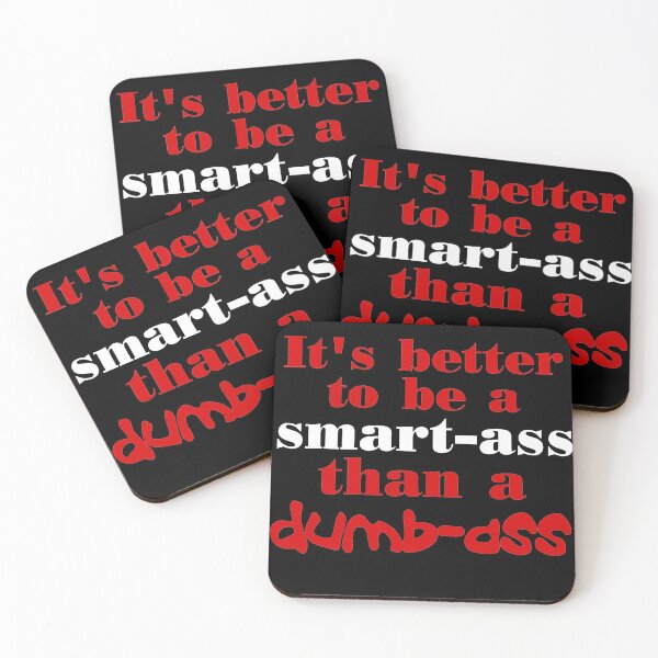 Item preview, Better To Be Smart Ass designed and sold by LeatherRebel75.