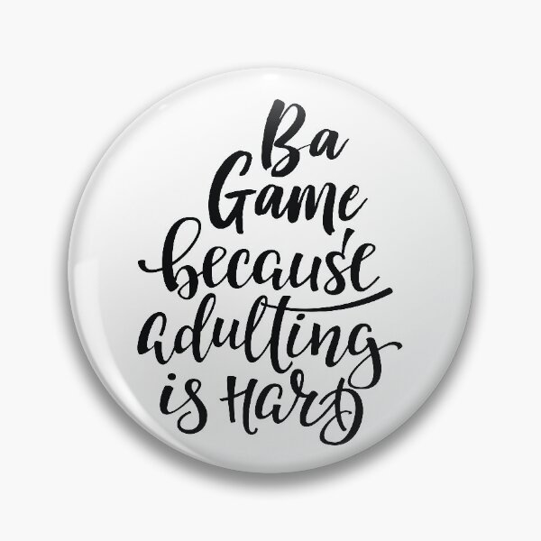 Item preview, Ba Game Because Adulting Is Hard designed and sold by ProjectX23.
