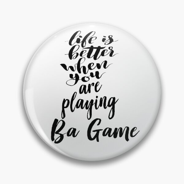 Item preview, Life Is Better When You Are Playing Ba Game designed and sold by ProjectX23.