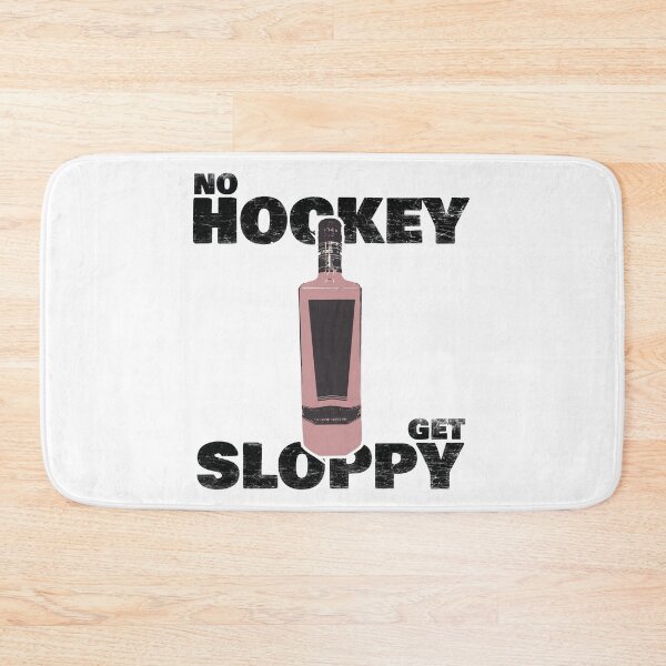 Item preview, No Hockey, Get Sloppy designed and sold by LiamTheo.