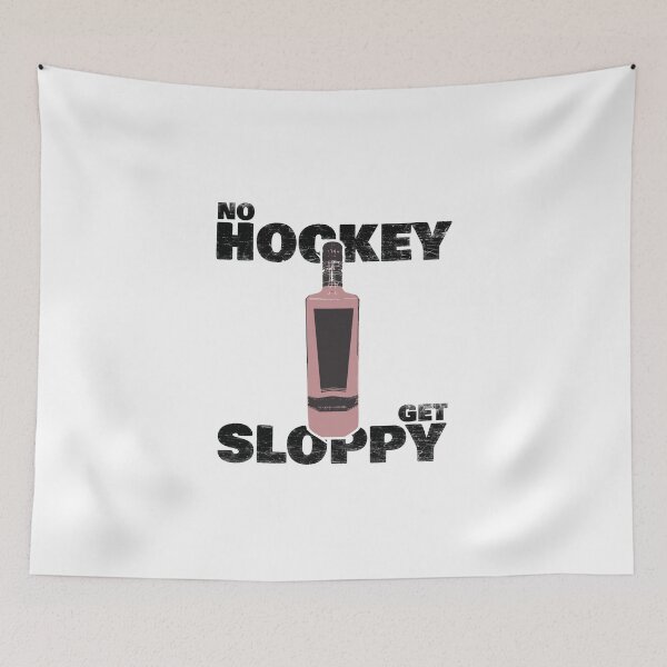 Item preview, No Hockey, Get Sloppy designed and sold by LiamTheo.